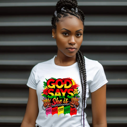 God Says She Is" Empowerment Tee