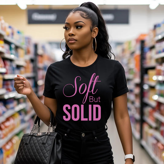 Soft But Solid” Empowerment Tee